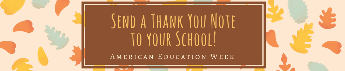 Send a Thank You Note to your School!