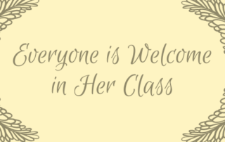 Everyone is Welcome in Her Class, floral branches around text