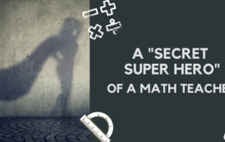 A Secret Super Hero of a Math Teacher, with shadow of a woman wearing a cape and math symbols