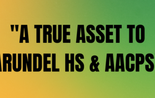"A true asset to Arundel HS & AACPS"